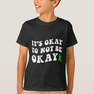Okay To Not Be Okay Mental Health Awareness T-Shirt