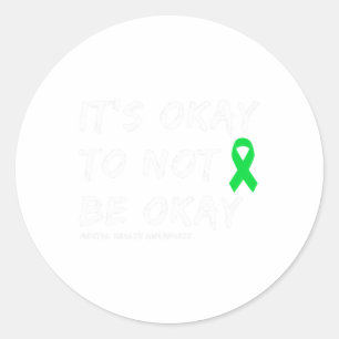 Okay To Not Be Okay Mental Health  Classic Round Sticker