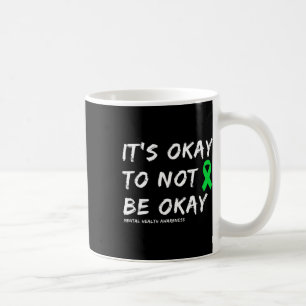 Okay To Not Be Okay Mental Health Coffee Mug