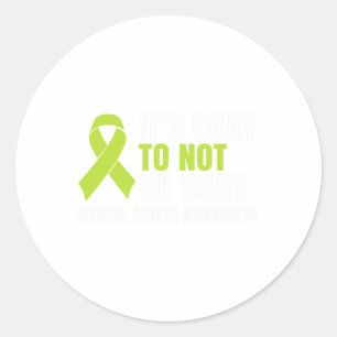 Okay To Not Be Okay Mental Health Ribbon  Classic Round Sticker