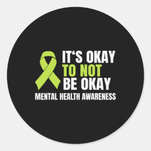 Okay To Not Be Okay Mental Health Ribbon  Classic Round Sticker