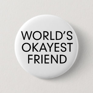 Okayest 6 Cm Round Badge