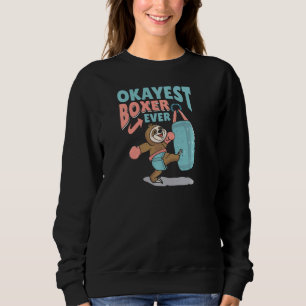 Okayest Boxer Ever Boxing Gloves Boxer Boxing Pull Sweatshirt