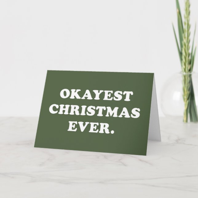 Okayest Christmas Ever funny green holiday card (Front)