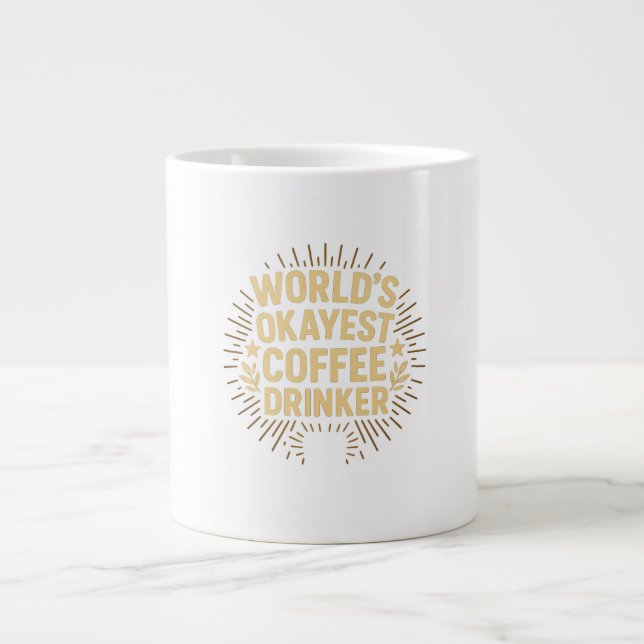 Okayest coffee drinker large coffee mug (Front)