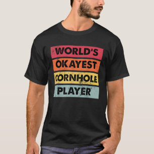 Okayest Cornhole Player Funny Cornhole Champion T-Shirt