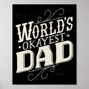 Okayest Dad Funny Fathers Day Vintage Graphic  Poster