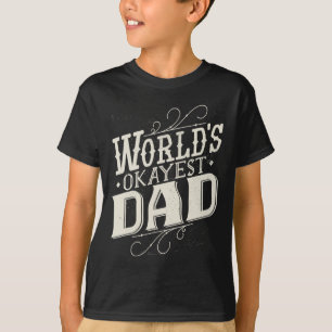 Okayest Dad Funny Fathers Day Vintage Graphic  T-Shirt