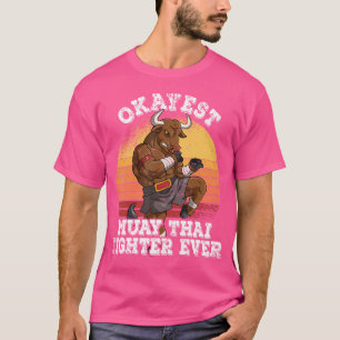 Okayest Muay Thai Fighter Ever Muay Thai T-Shirt