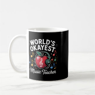 Okayest Music Teacher Appreciation Apple Ck To Sch Coffee Mug