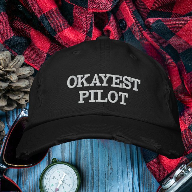 'OKAYEST Pilot', Funny, Aviation Joke,Personalised Embroidered Hat (Creator Uploaded)
