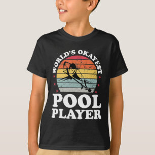 Okayest Pool Player Funny Billiards Lover Dad Fath T-Shirt