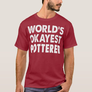 Okayest Potterer  Tshirt Gift Tee Funny Fun
