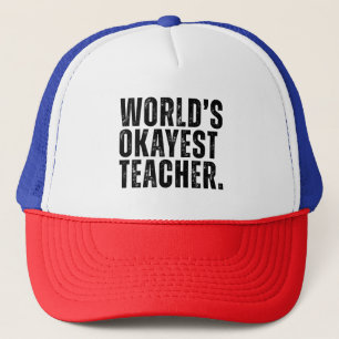 Okayest Teacher Funny Trucker Hat