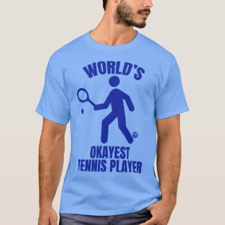 OKAYEST TENNIS T-Shirt
