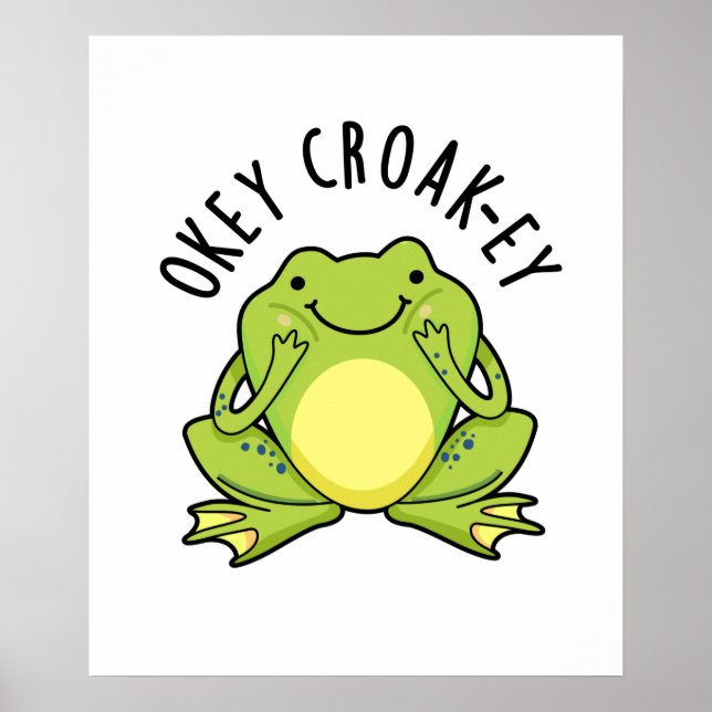 Okey Croak-ey Funny Animal Frog Pun Poster (Front)
