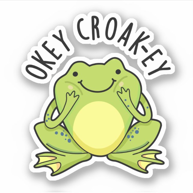 Okey Croak-ey Funny Frog Pun  (Front)