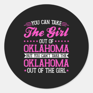 Oklahoma Girl Can't Take Out The Oklahoma Classic Round Sticker
