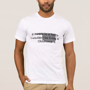 Oklahoma is slow T-Shirt