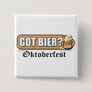Oktoberfest Got Bier? 15 Cm Square Badge