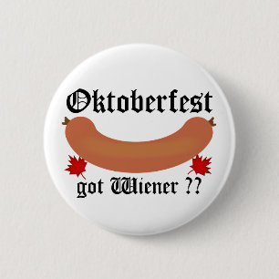 Oktoberfest Got Wiener ? Button