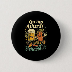 Oktoberfest On My Wurst Behaviour German Beer Saus 6 Cm Round Badge