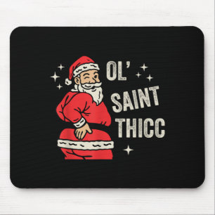 Ol' Saint Thicc Christmas, Funny Ty Santa Christma Mouse Pad