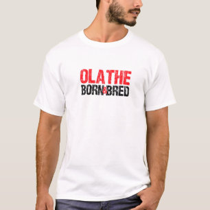 Olathe Born And Bred Kansas Hometown Ks Home State T-Shirt