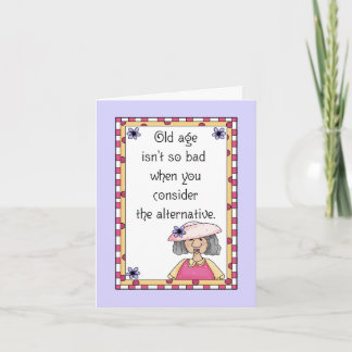 Old Age Alternative Birthday Card