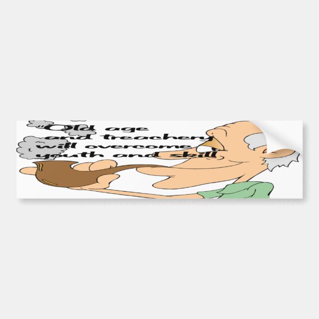 Old age and treachery bumper sticker (Front)