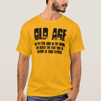 OLD AGE Shirt