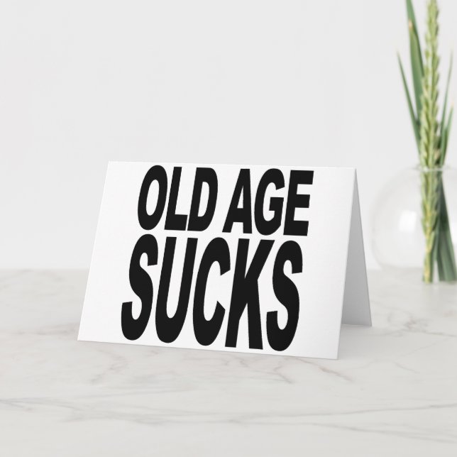 Old Age Sucks Card (Front)