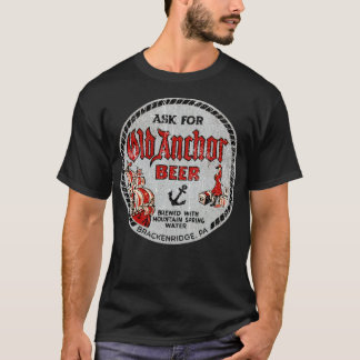 Old Anchor Beer - Brackenridge, PA T-Shirt
