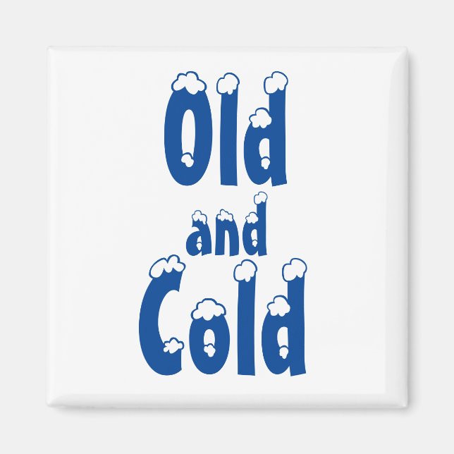 Old and Cold Magnet (Front)