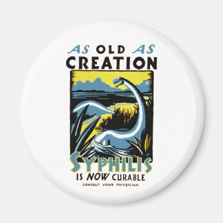 Old As Creation ~ Syphilis is Now Cureable Magnet