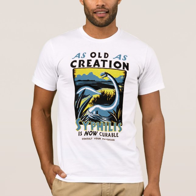 Old As Creation ~ Syphilis is now Cureable T-Shirt (Front)