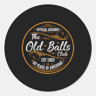 Old Balls Club 60 Years Of Awesome 60Th Classic Round Sticker