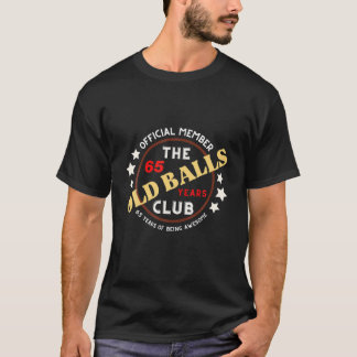 Old Balls Club 65 Years Of Awesome Funny 65Th Birt T-Shirt