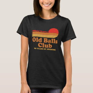 Old Balls Club 69 Years of Awesome Mens  69th Birt T-Shirt