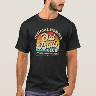 Old Balls Club Grandpa Birthday 50Th Birthday T-Shirt