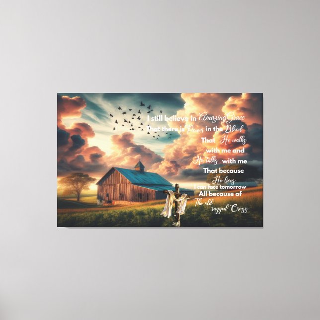 Old Barn I still believe in amazing Grace Canvas Print (Front)