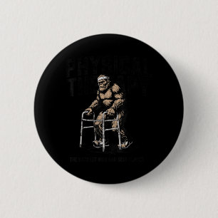 Old Bigfoot Sasquatch Physical Therapy Funny 6 Cm Round Badge