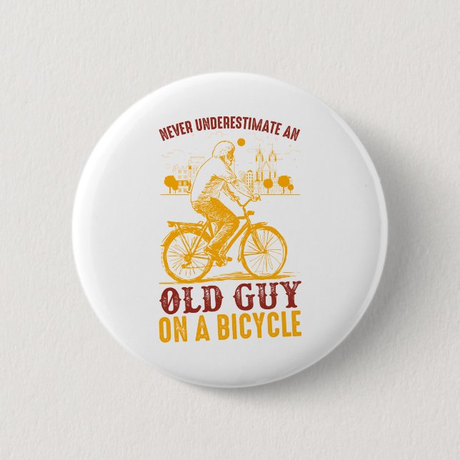 Old Biker Design | Bicycle | Never Underestimate 6 Cm Round Badge (Front)