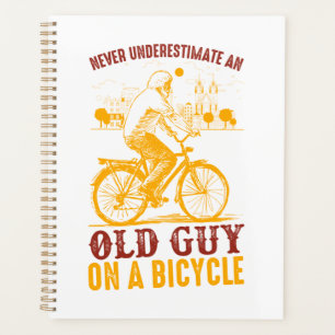 Old Biker Design Bicycle never underestimate Planner