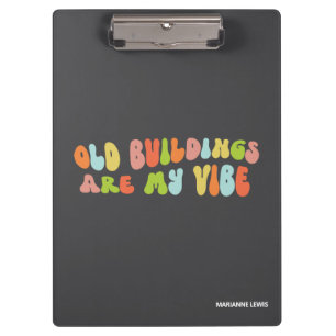 Old Buildings Are My Vibe, Historic Preservation Clipboard