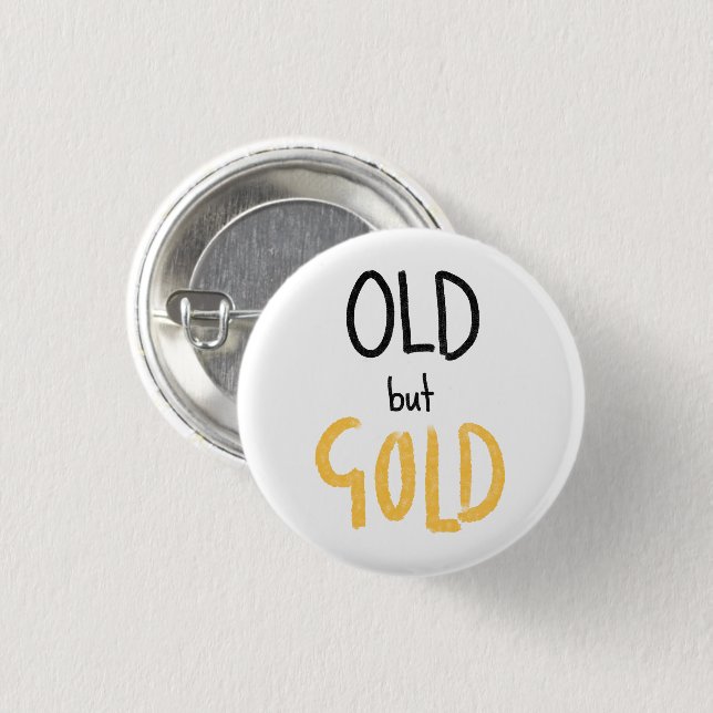 Old but Gold  3 Cm Round Badge (Front & Back)