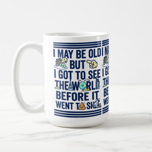 Old But Saw World Before It Went Bad Coffee Mug (Left)