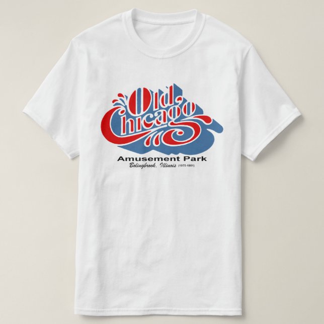 Old Chicago Amusement Park, Bolingbrook, Illinois T-Shirt (Design Front)