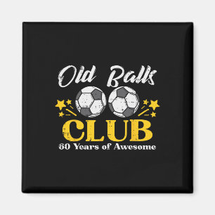 Old Club Soccer 60 Years Awesome 60th Birthday Men Magnet