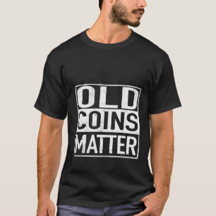 Old Coins Coin Collector Numismatist Sticker T-Shirt